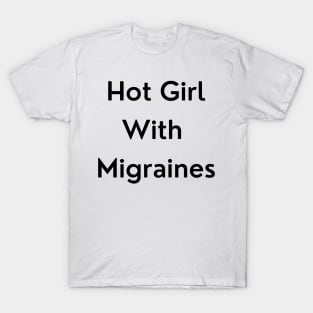 Hot Girl with Migraines T-Shirt